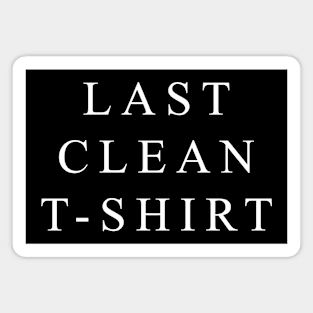 Last clean t-shirt(for dark). Magnet